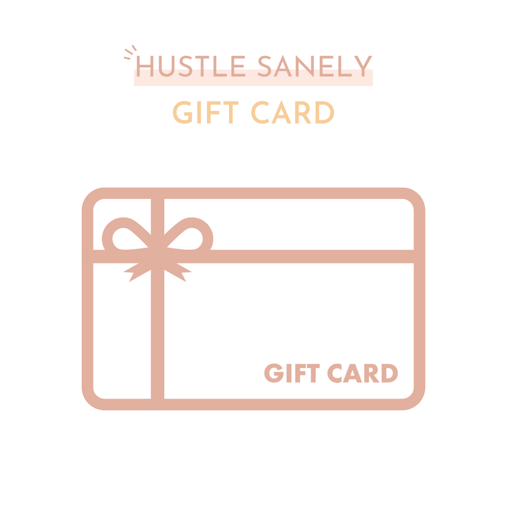 Hustle Sanely® E-Gift Card