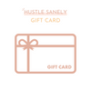 Hustle Sanely® E-Gift Card